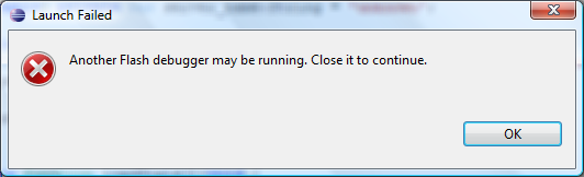 Another flash debugger may be running. Close it to Continue.